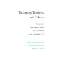 Testimony, Tensions, and Tikkun