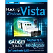 Hacking Windows Vista<sup><small>TM</small></sup>: ExtremeTech<sup><small>TM</small></sup>