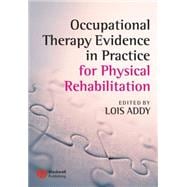 Occupational Therapy Evidence in Practice for Physical Rehabilitation