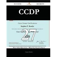 CCDP 27 Success Secrets - 27 Most Asked Questions On CCDP - What You Need To Know
