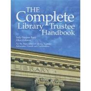 The Complete Library Trustee Handbook