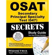 Osat Secondary Principal Specialty Test 047 Secrets Study Guide