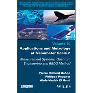 Applications and Metrology at Nanometer-Scale 2 Measurement Systems, Quantum Engineering and RBDO Method