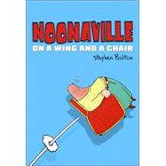 Noonaville : On a Wing and a Chair