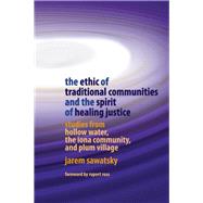 The Ethic of Traditional Communities and the Spirit of Healing Justice