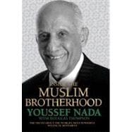 Inside the Muslim Brotherhood : The Truth about the World's Most Powerful Political Movement