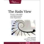 The Rails View: Creating a Beautiful and Maintainable User Experience