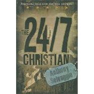 The 24/7 Christian: Practical Help from the Book of James