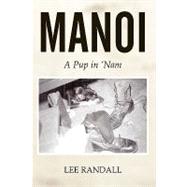 Manoi: A Pup in Nam,9781449006877