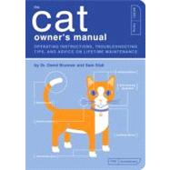 The Cat Owner's Manual Operating Instructions, Troubleshooting Tips, and Advice on Lifetime Maintenance