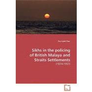 Sikhs in the Policing of British Malaya and Straits Settlements