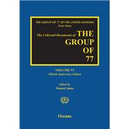 The Collected Documents of the Group of 77 Volume VI: Fiftieth Anniversary Edition