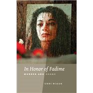 In Honor of Fadime: Murder and Shame