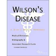 Wilson's Disease: A Medical Dictionary, Bibliography, And Annotated Research Guide To Internet References