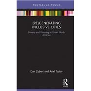 (Re)Generating Inclusive Cities: Poverty and Planning in Urban North America