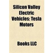 Silicon Valley Electric Vehicles : Tesla Motors