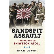Sandspit Assault The Battle of Eniwetok Atoll