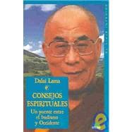 Consejos espirituales : Un puente entre el budismo y occidente / Spiritual Advice for Buddhists and Christians