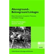 Aboveground-Belowground Linkages Biotic Interactions, Ecosystem Processes, and Global Change