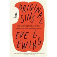 Original Sins The (Mis)education of Black and Native Children and the Construction of American Racism