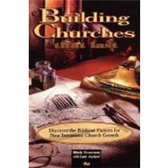 Building Churches That Last : Discover the Biblical Pattern for New Testament Church Growth