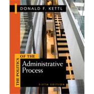 Politics of the Administrative Process, 5th Edition