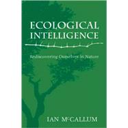 Ecological Intelligence Rediscovering Ourselves in Nature