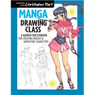 Manga Drawing Class A Guided Sketchbook for Creating Fantasy & Adventure Characters