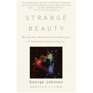 Strange Beauty Murray Gell-Mann and the Revolution in Twentieth-Century Physics
