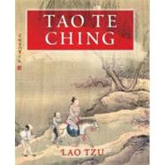 Tao Te Ching : The Classic of the Way and Its Power