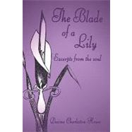 The Blade of a Lily: Excerpts of a Soul-