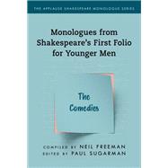 Monologues from Shakespeare’s First Folio for Younger Men The Comedies