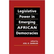 Legislative Power in Emerging African Democracies