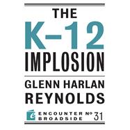 The K-12 Implosion