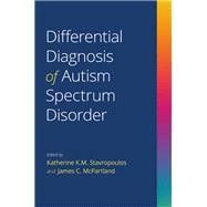 Differential Diagnosis of Autism Spectrum Disorder