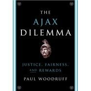The Ajax Dilemma Justice, Fairness, and Rewards