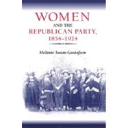 Women and the Republican Party, 1854-1924