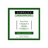 Simplify Your Work Life 2002 Calendar