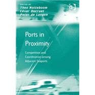 Ports in Proximity: Competition and Coordination among Adjacent Seaports