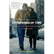 A Freewheelin' Time A Memoir of Greenwich Village in the Sixties