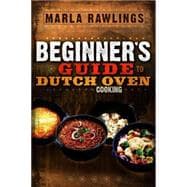 The Beginner's Guide To Dutch Oven Cooking