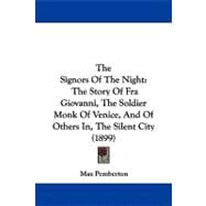 Signors of the Night : The Story of Fra Giovanni, the Soldier Monk of Venice, and of Others in, the Silent City (1899)