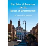 The Price of Innocence and the Power of Determination