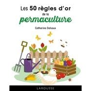 Les 50 règles d'or de la permaculture