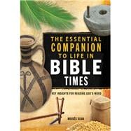 The Essential Companion to Life in Bible Times