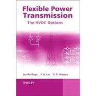 Flexible Power Transmission The HVDC Options