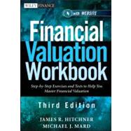 Financial Valuation Workbook : Step-by-Step Exercises and Tests to Help You Master Financial Valuation