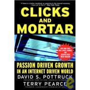 Clicks and Mortar Passion Driven Growth in an Internet Driven World