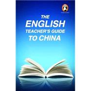 The English Teacher's Guide to China