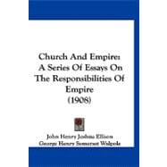Church and Empire : A Series of Essays on the Responsibilities of Empire (1908)